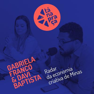Tá na Praça #10 com Gabriela Franco e Davi Baptista