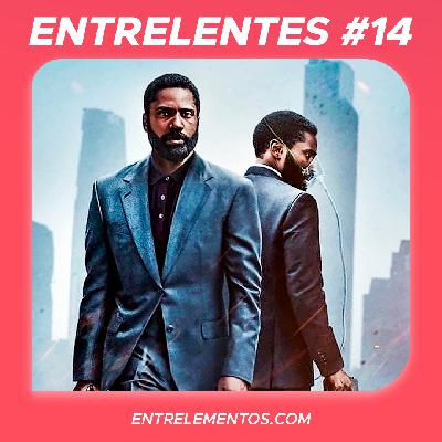 Entrelentes #14 - Tenet é isso tudo mesmo?