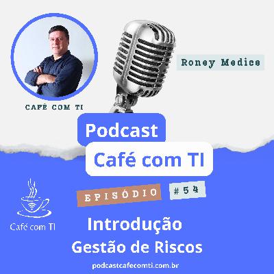 #54 - Introdução a Gestão de Riscos