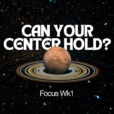 Can Your Center Hold? | Focus Wk1 | Tolulope Moody Can Your Center Hold? | Focus Wk1 | Tolulope Moody
