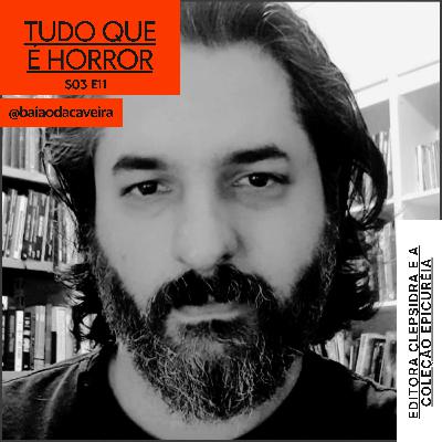 Tudo Que é Horror #15 - Álvares de Azevedo, Epicureia e Editora Clepsidra