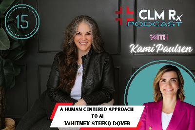 CLMRX15: A Human Centered Approach to AI with Whitney Stefko Dover