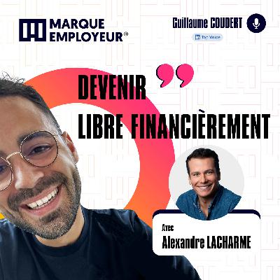 Comment devenir libre financièrement ? Avec Alexandre Lacharme Comment devenir libre financièrement ? Avec Alexandre Lacharme