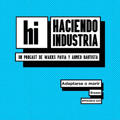 E21: Adaptarse o morir (con Bruses)