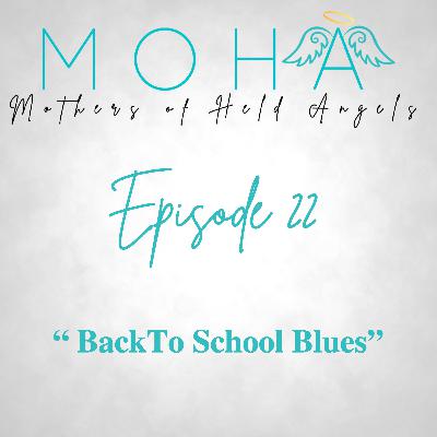 Episode 22 : Back to School Blues