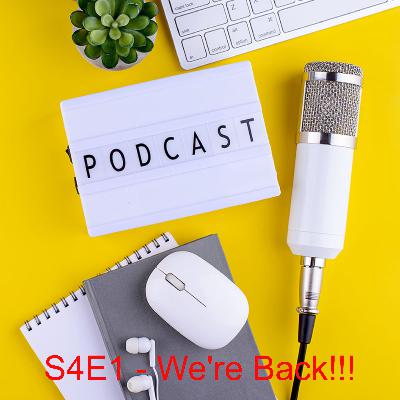 S4E1 - We're Back!!! S4E1 - We're Back!!!