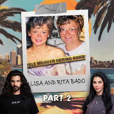 Mother & Daughter's Deadly Move To Florida - Homicide Hidden By a Hurricane | Lisa and Rita Bado: Part 2