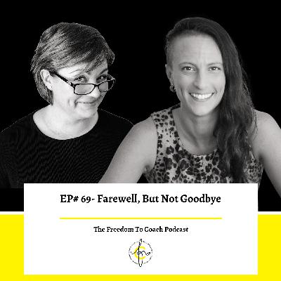 Episode #69: Farewell, But Not Goodbye