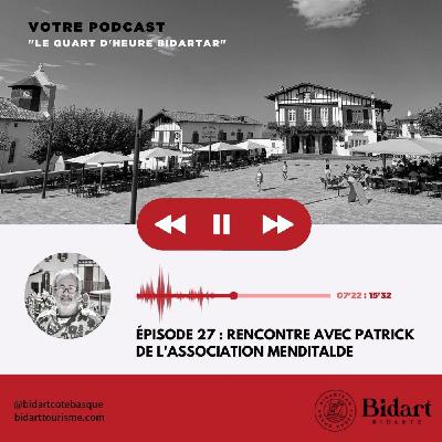 Épisode 27 - Patrick, de l'Association Menditalde