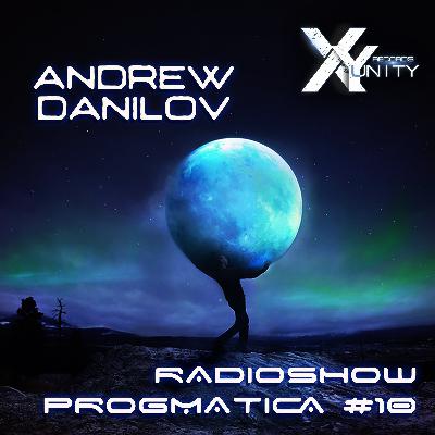 XY-unity Andrew Danilov - Radioshow Progmatica #10