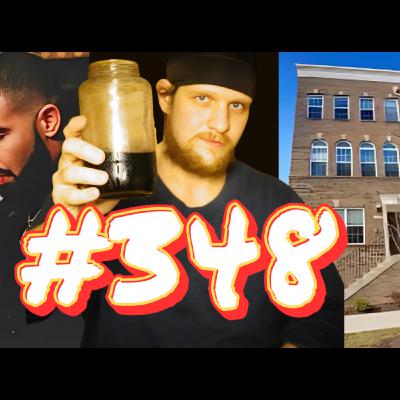 #348 - DRAKE & WINE ARE DEADLY COMBO & BIPOLAR RANT: "I HATE TOWNHOMES"