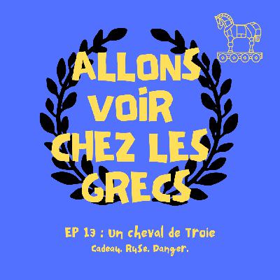 Épisode 13 - Un cheval de Troie : un piège bien emballé