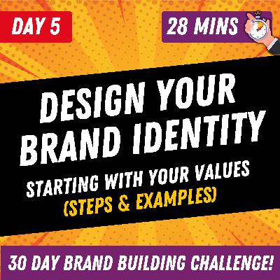 How to Design Your Brand Identity Values (Step-By-Step) | Day 5 | 30 Day Brand Building Challenge