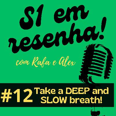 Take a DEEP and SLOW breath!
