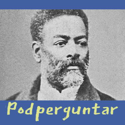 PodPerguntar 020 – Especial Heróis Brasileiros: Luís Gama PodPerguntar 020 – Especial Heróis Brasileiros: Luís Gama