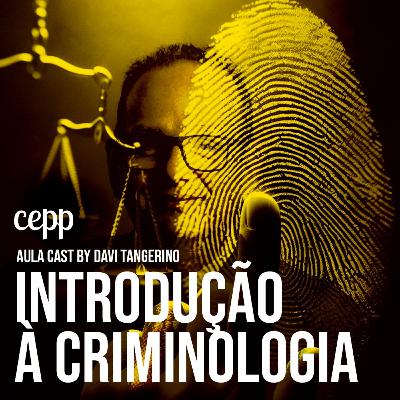 AulaCast 16 - Introdução à Criminologia