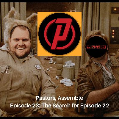 Episode 23: The Search for Episode 22