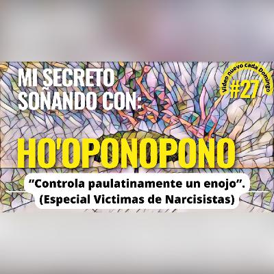 #27 🎶"Controla paulatinamente un enojo” (Especial víctimas de Narcisistas) HOMISU MISTIC
