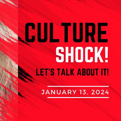 Culture Shock! Let's Talk About It!