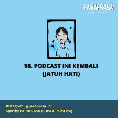 98. PODCAST INI KEMBALI (JATUH HATI)