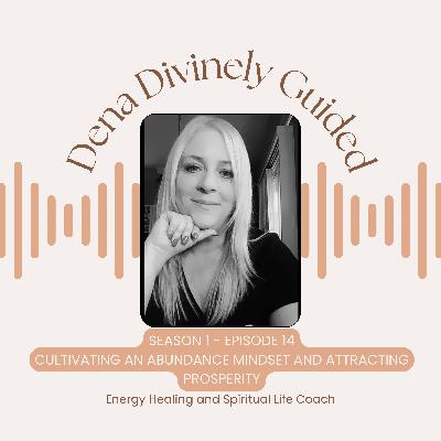 S1/E14 Cultivating an Abundance Mindset and Attracting Prosperity