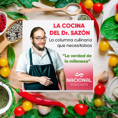 Dr. Sazón - "La verdad de la milanesa"