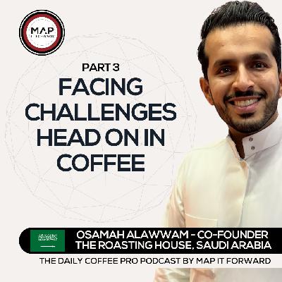 EP 1503 Osamah Alawwam - The Challenges of Doing Business In The Middle East - The Daily Coffee Pro Podcast by Map It Forward with Lee Safar