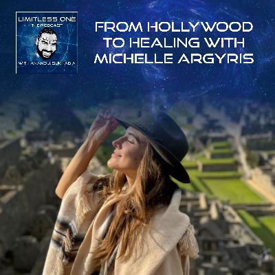 From Hollywood To Healing With Michelle Argyris From Hollywood To Healing With Michelle Argyris