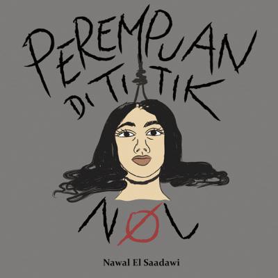 Perempuan di Titik Nol oleh Nawal El Saadawi [Audio Book Summary]