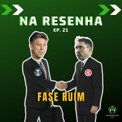 #21: Grêmio só joga GreNal? Inter consegue reagir? Quem passa na Libertadores?