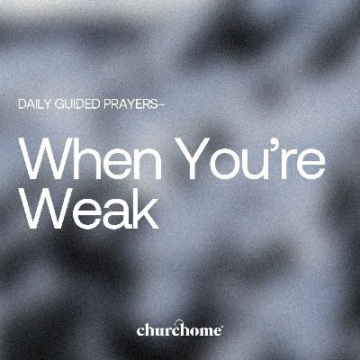 When You're Weak