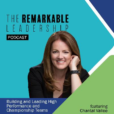 Building and Leading High Performance and Championship Teams with Chantal Vallée