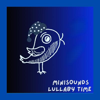 ⭐ Gentle Singing Lullabies for Sleep  | MiniSounds Lullaby Time |Inspired By Scarborough Fair