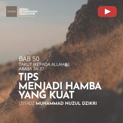 Riyaadhush Shaalihiin 1935. "TIPS MENJADI HAMBA YANG KUAT" - Ustadz Muhammad Nuzul Dzikri Riyaadhush Shaalihiin 1935. "TIPS MENJADI HAMBA YANG KUAT" - Ustadz Muhammad Nuzul Dzikri