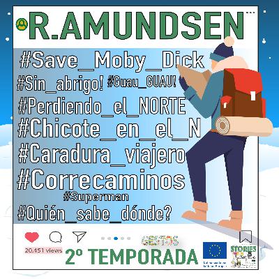 R.AMUNDSEN #Stories_sin_Instagram (T2_07) R.AMUNDSEN #Stories_sin_Instagram (T2_07)