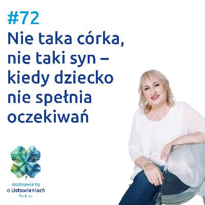 #72 Nie taka córka, nie taki syn – kiedy dziecko nie spełnia oczekiwań