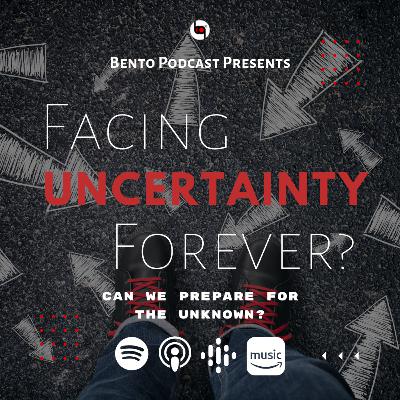 Facing Uncertainty Forever? (S4) Facing Uncertainty Forever? (S4)