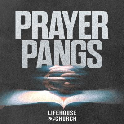 Prayer Pangs: Praying with Persistence Prayer Pangs: Praying with Persistence