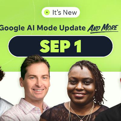 It’s New 9/1: Google AI Mode model update, AI Mode compare & AI Overviews panels