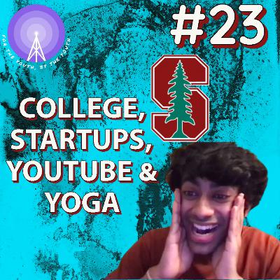 COLLEGE, STARTUPS, YOUTUBE & YOGA w/ Shaurya Sinha