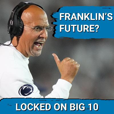 UN-HAPPY VALLEY:  Time for UNCOMFORTABLE James Franklin CONVERSATION at Penn State?