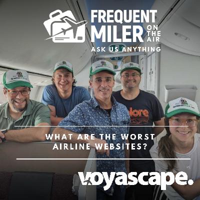 What are the worst airline websites? | Ask Us Anything Ep85 | 4-8-26 What are the worst airline websites? | Ask Us Anything Ep85 | 4-8-26