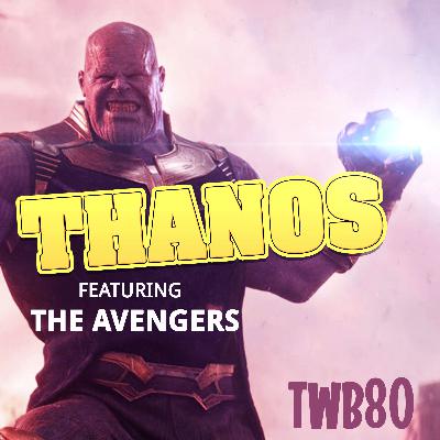 Thanos featuring The Avengers - TWB80