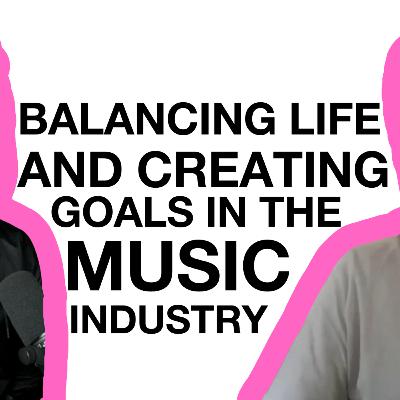 Balancing life and creating your own goals in the music industry With Nathan Pauley