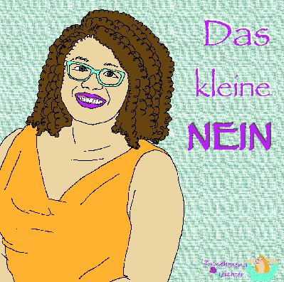 Das kleine NEIN Das kleine NEIN