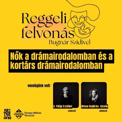 Reggeli felvonás: Nők a drámairodalomban és a kortárs drámairodalomban