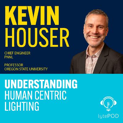 Kevin Houser - Understanding Human Centric Lighting