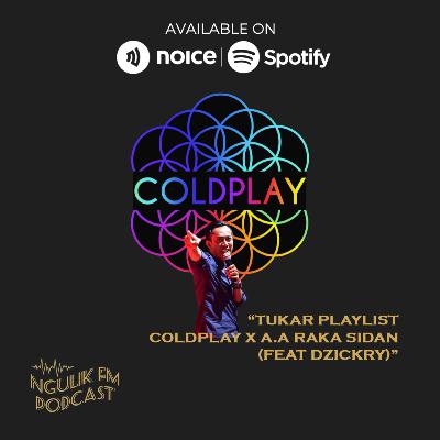 #Pre-Season | Tukar Playlist Coldplay x A.A Raka Sidan (feat Dzickry Nabbillah)