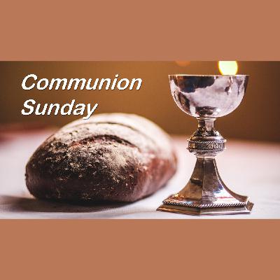 Communion Sunday Communion Sunday