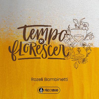 Imersão Tempo de Florescer - Sessão 03 - Rozeli Bambinete Imersão Tempo de Florescer - Sessão 03 - Rozeli Bambinete